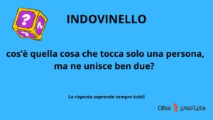 Cos’è quella cosa che tocca solo una persona ma ne unisce ben due? Risolvi questo indovinello